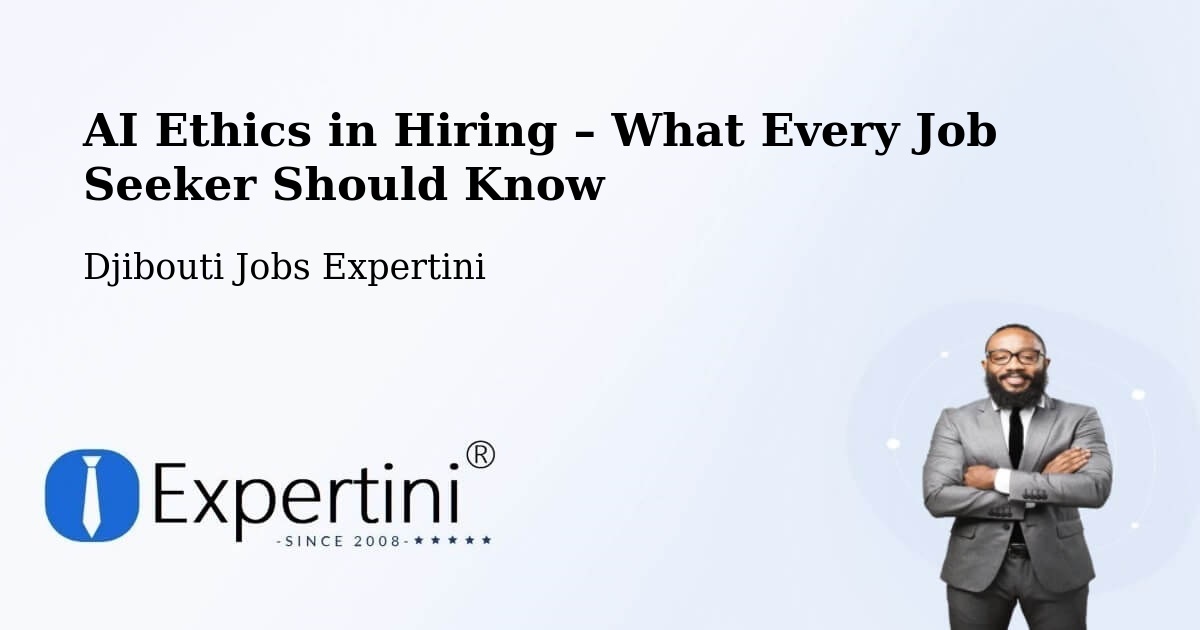 AI Ethics in Recruitment & Hiring – Arta - Arta, Djibouti Jobs Expertini