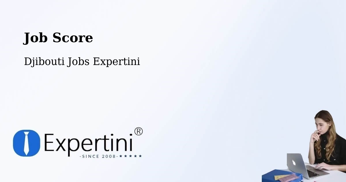 Job Score & Job Description Score Tool – Arta - Djibouti Jobs Expertini