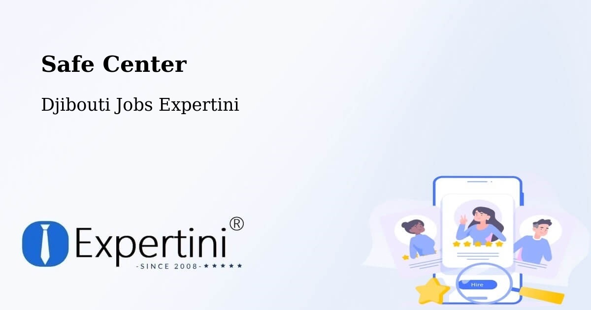 Safety Center – Arta - Djibouti Jobs Expertini